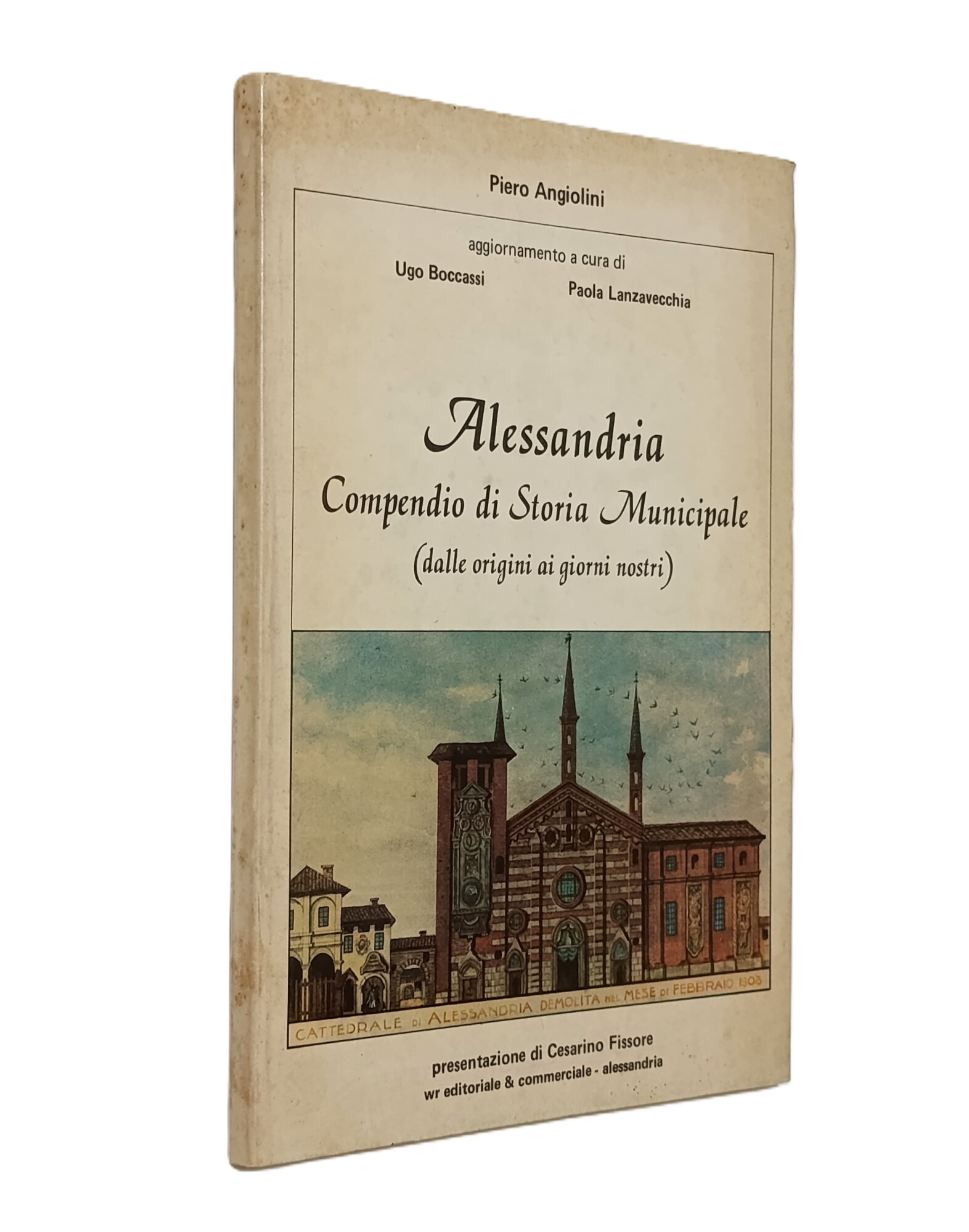 Alessandria. Compendio di Storia Municipale (dalle Origini ai giorni nostri)