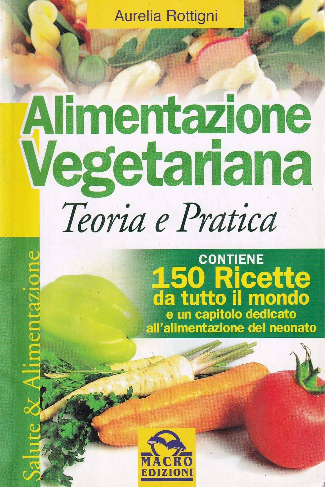 Alimentazione vegetariana. Teoria e pratica