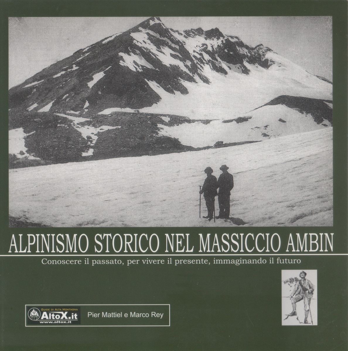 Alpinismo storico nel massiccio Ambin - Marco Rey, Pier Mattiel