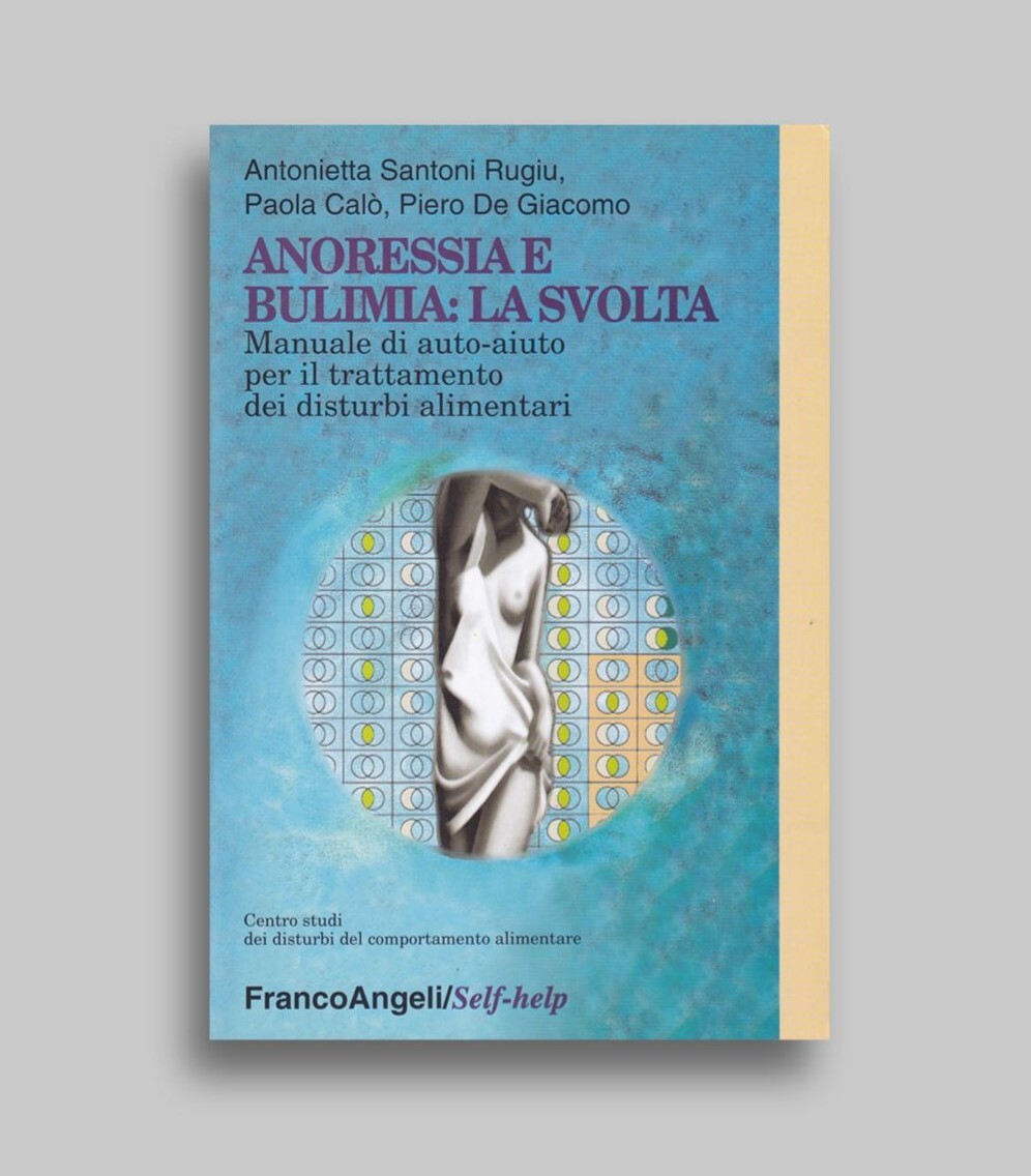 Anoressia e bulimia: la svolta. Manuale di auto-aiuto per il …