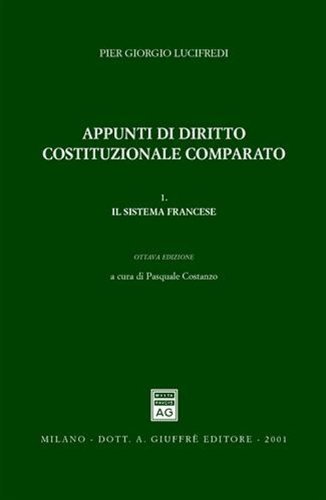Appunti di diritto costituzionale comparato. Il sistema francese (Vol. 1)
