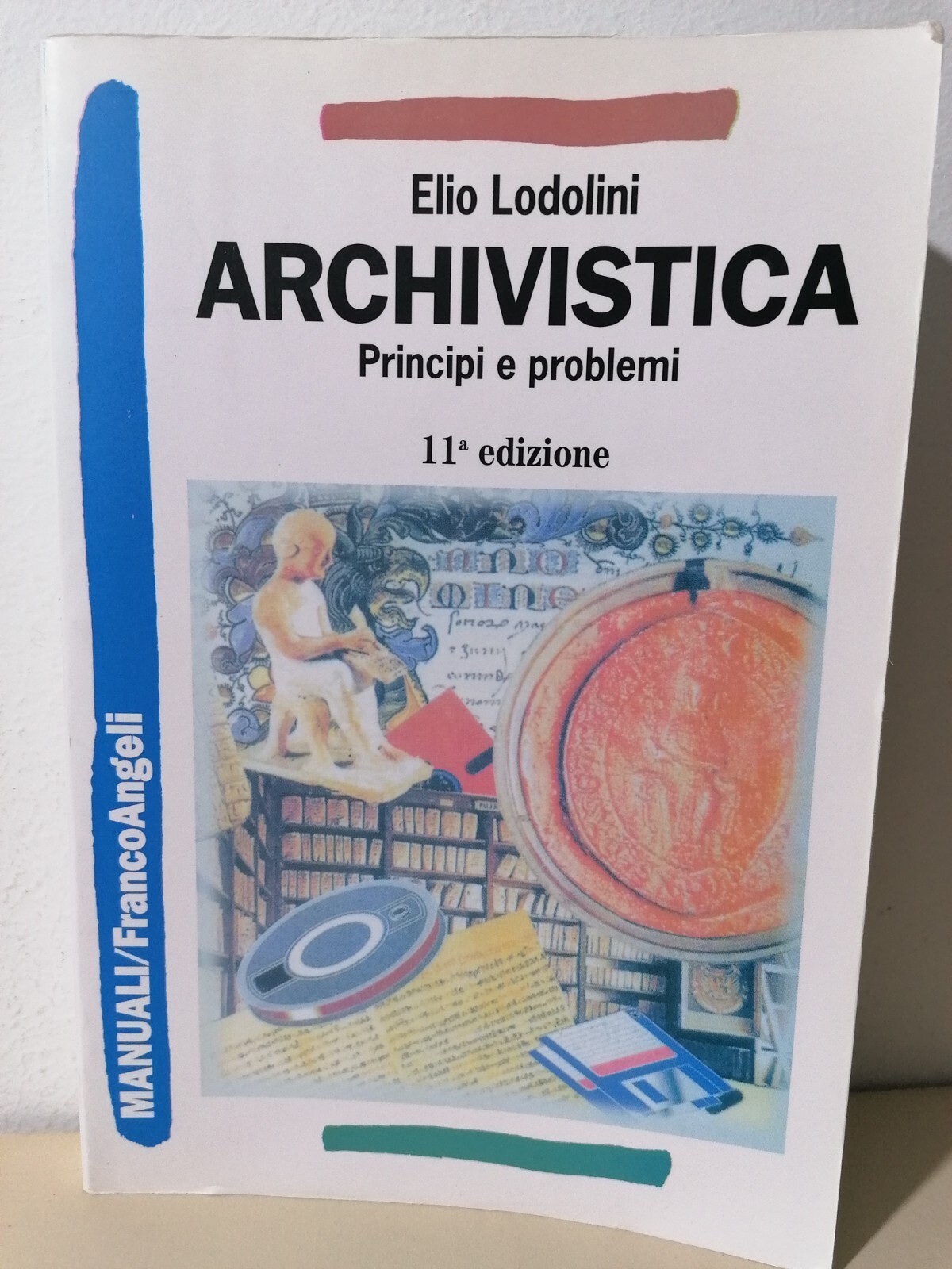Archivistica Principi E Problemi Libro Lodolini 11^ Edizione FrancoAngeli 2004