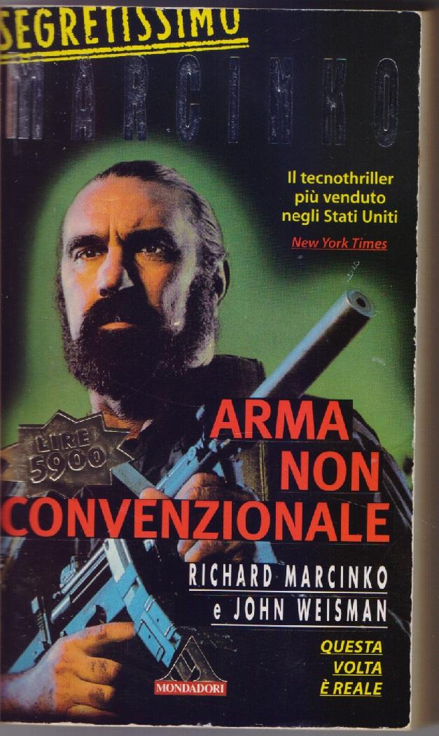 Arma non convenzionale - Richar Marcinko e John Weisman