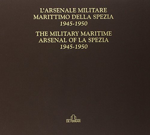 Arsenale militare marittimo della Spezia 1945-1950. Ediz. italiana e inglese. …