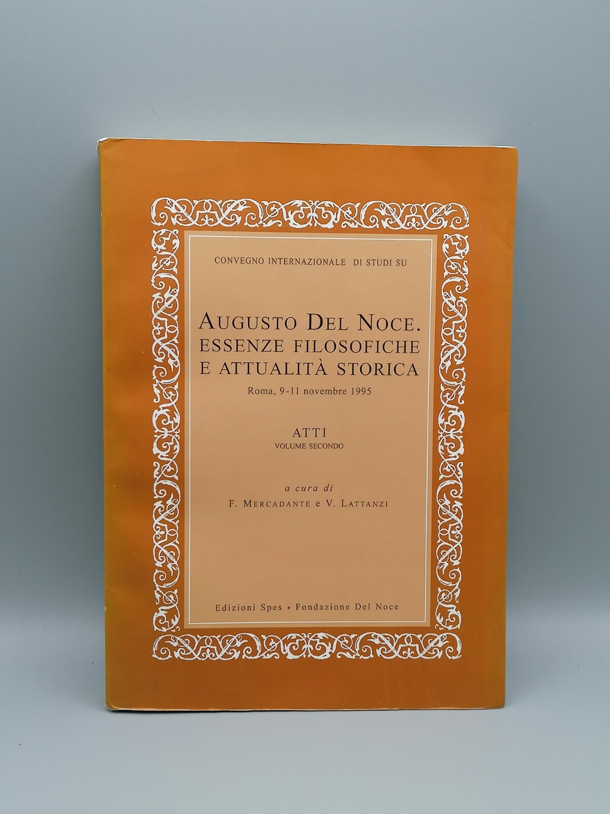 Augusto Del Noce, Essenze Filosofiche e Attualità Storica 2^ Libro …