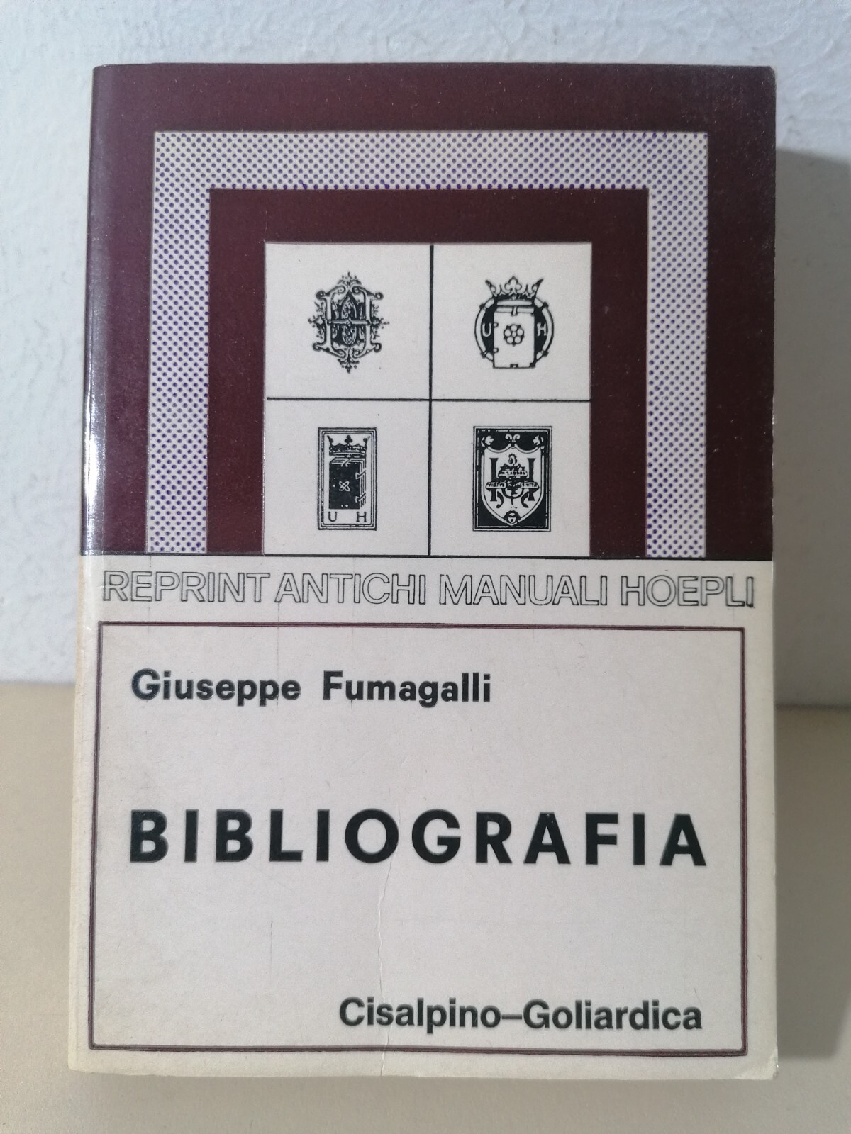 Bibliografia - Fumagalli, Libro Cisalpino Goliardica Anastatica Hoepli 1977