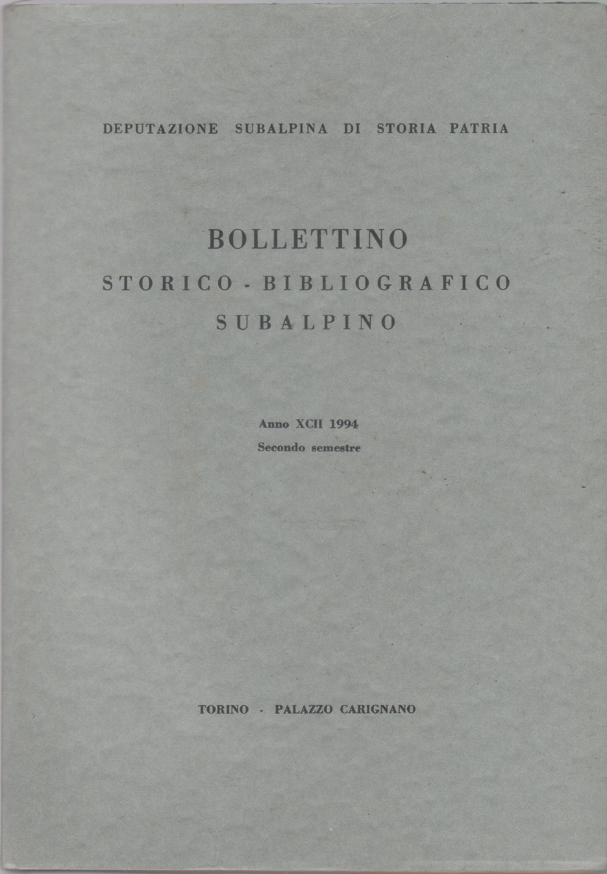 Bollettino storico-bibliografico subalpino Anno XCII 1994. Secondo semestre
