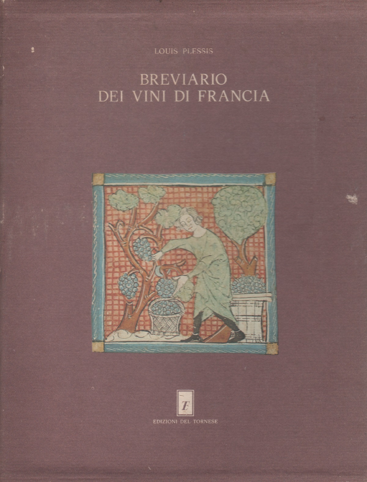 Breviario dei vini di Francia - Louis Plessis, Carlo Andò. …