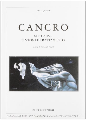 Cancro. Sue cause, sintomi e trattamento (omeopatia)