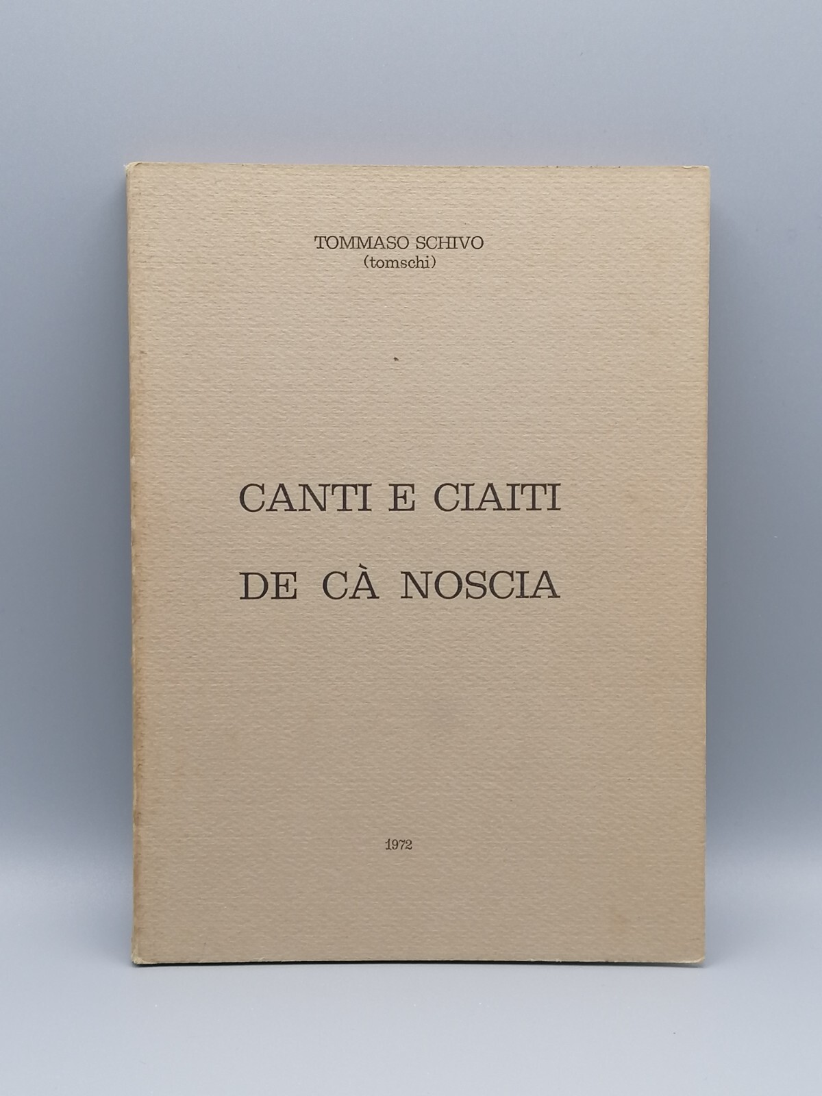 Canti E Ciaiti De Ca' Noscia Libro Poesie Schivo Dialetto …