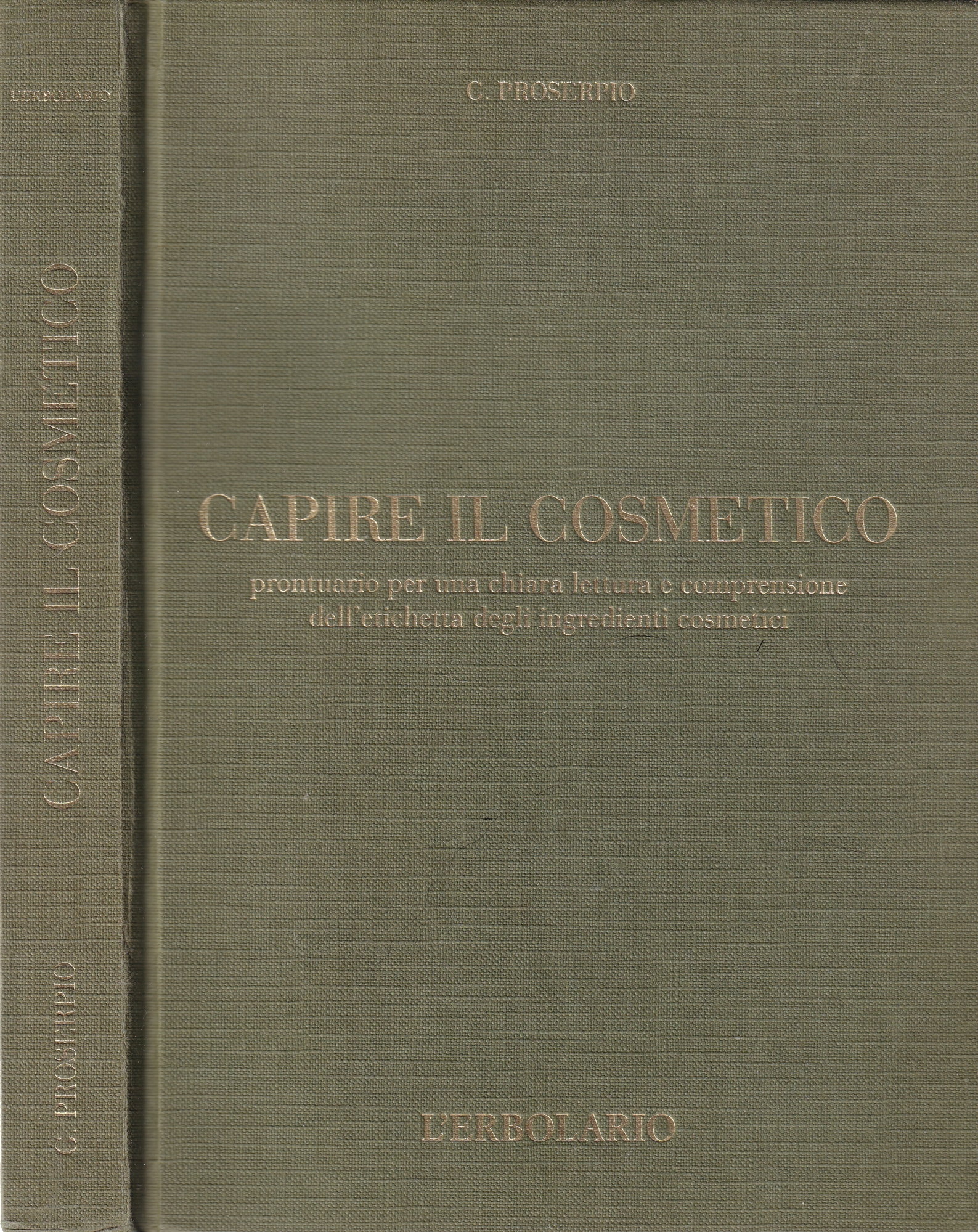 Capire il Cosmetico. Prontuario per una chiara lettura e comprensione …