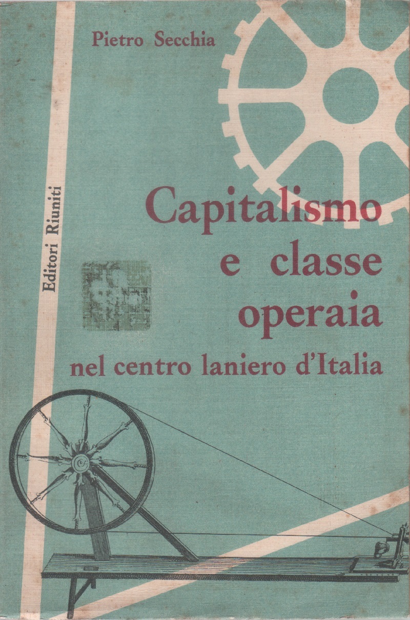 Capitalismo e classe operaia nel centro laniero d'Italia - Pietro …