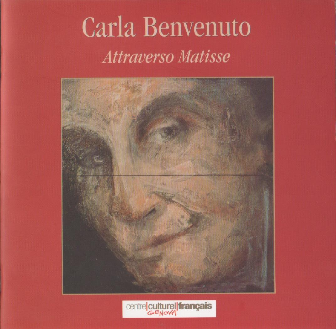 Carla Benvenuto. Attraverso Matisse. Catalogo mostra Genova 2005
