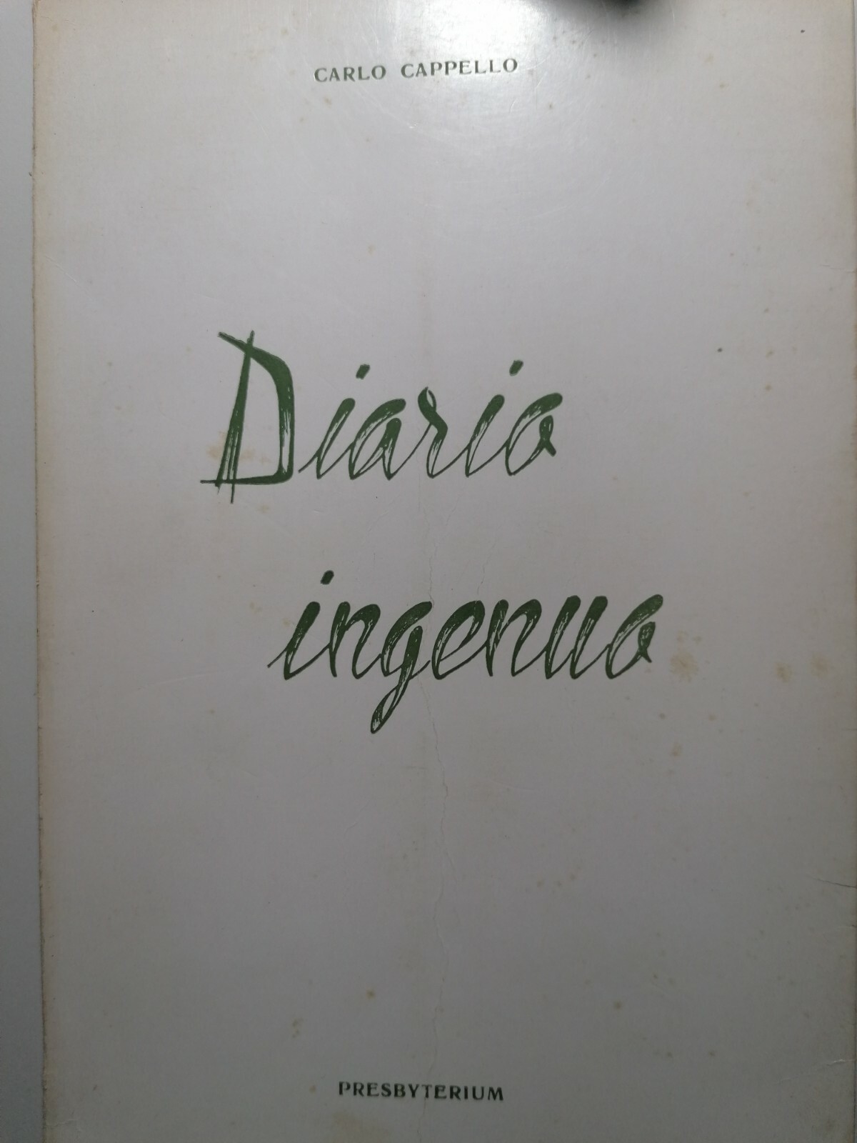 Carlo Cappello - Diario Ingenuo (Presbyterium, 1963) Libro Presbyterium raro