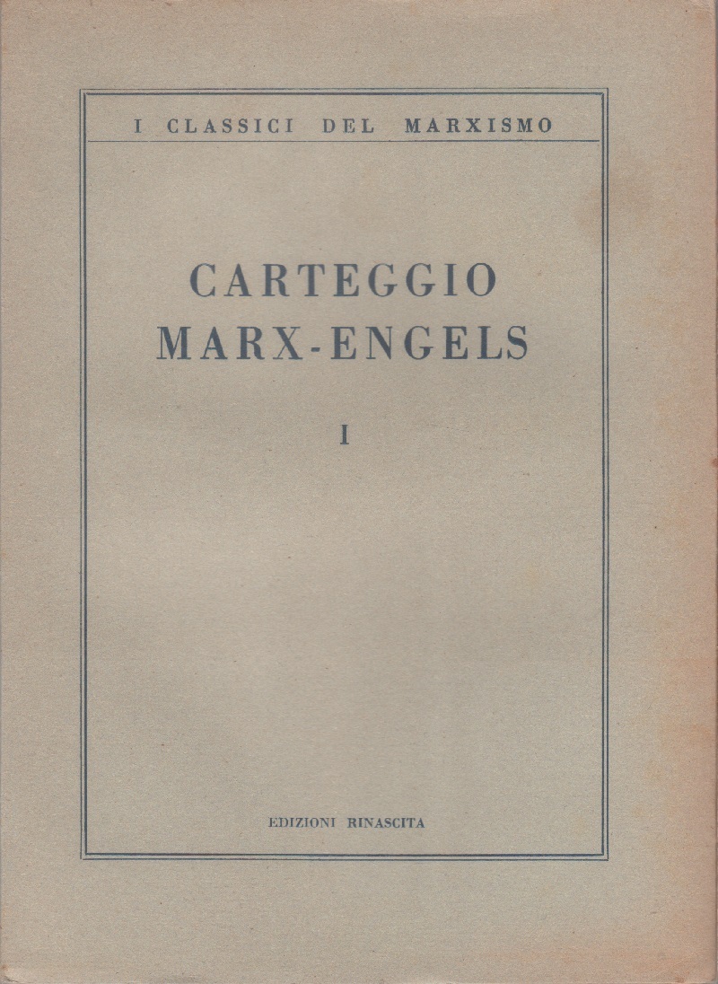 Carteggio Marx - Engels. Vol. I (1944-1851)