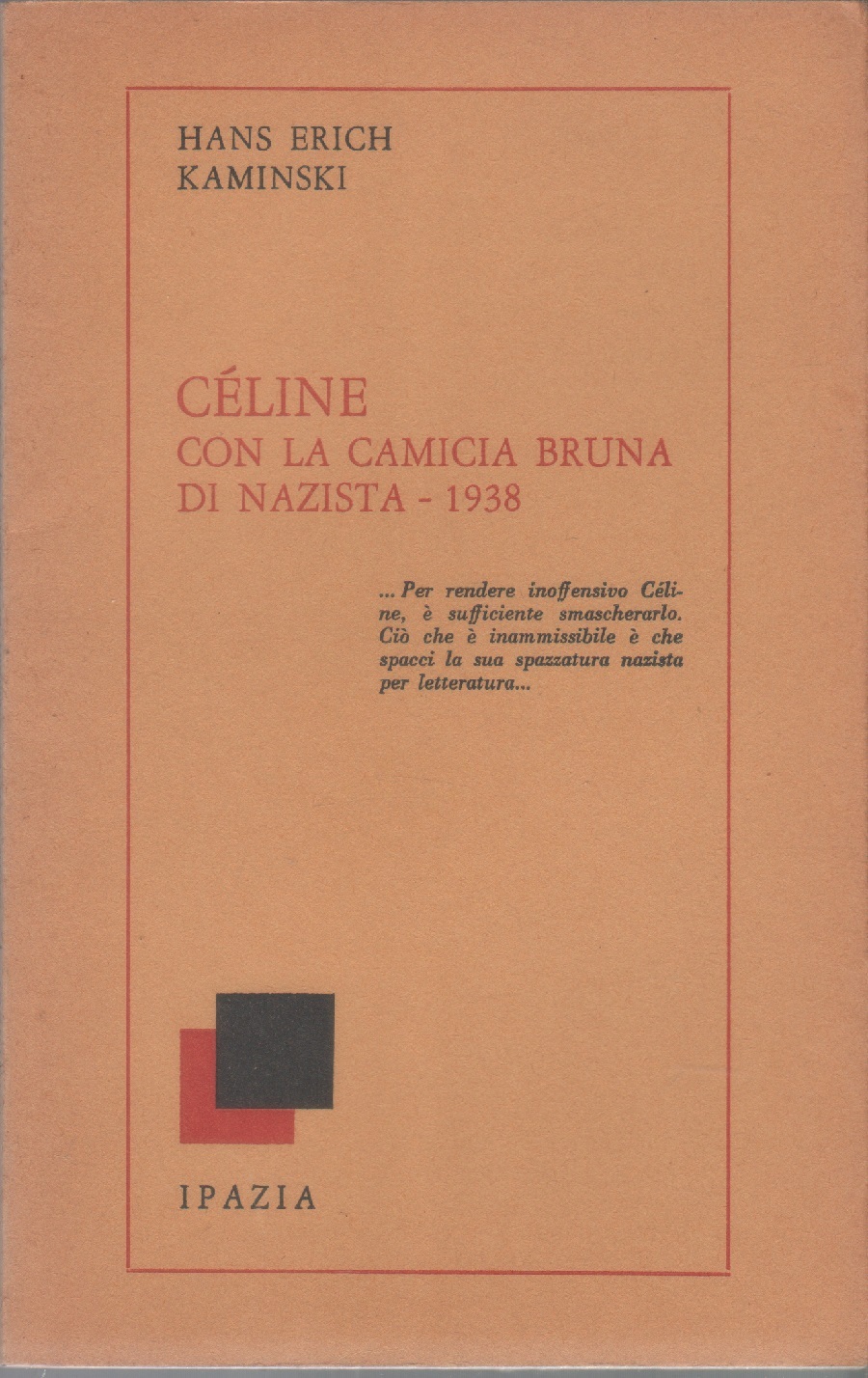 Cèline con la camicia bruna di nazista. 1938 - Hans …