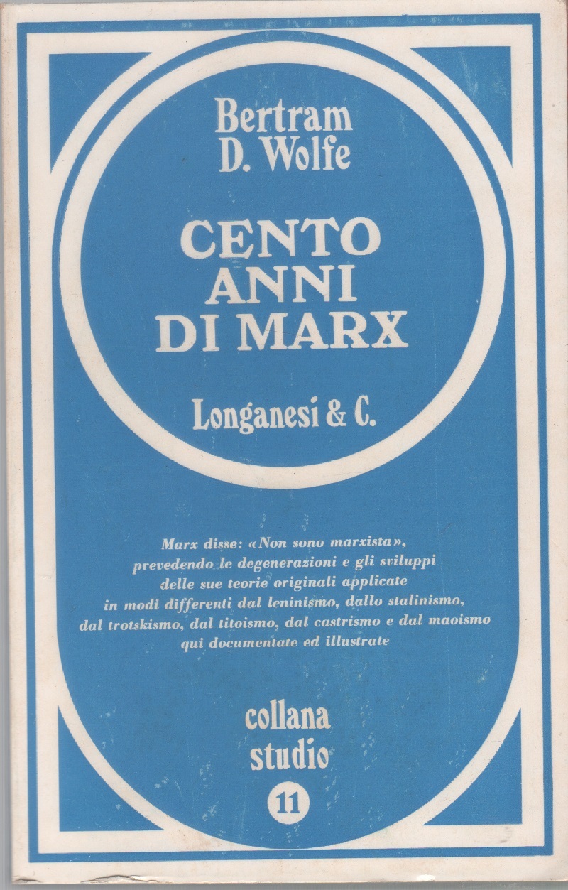 Cento anni di Marx - Bertram D. Wolf