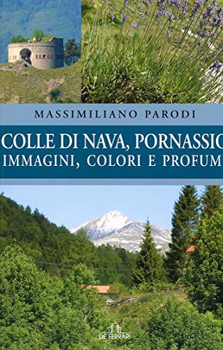 Colle di Nava, Pornassio. Immagini, colori e profumi