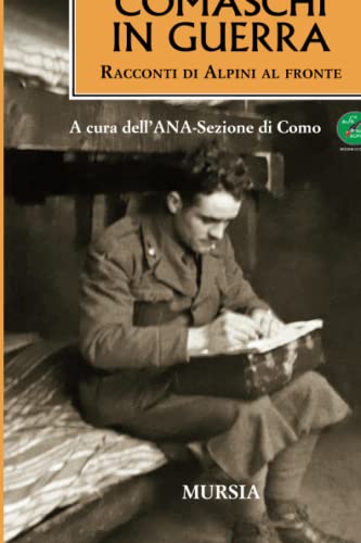 Comaschi in guerra: Racconti di Alpini al fronte