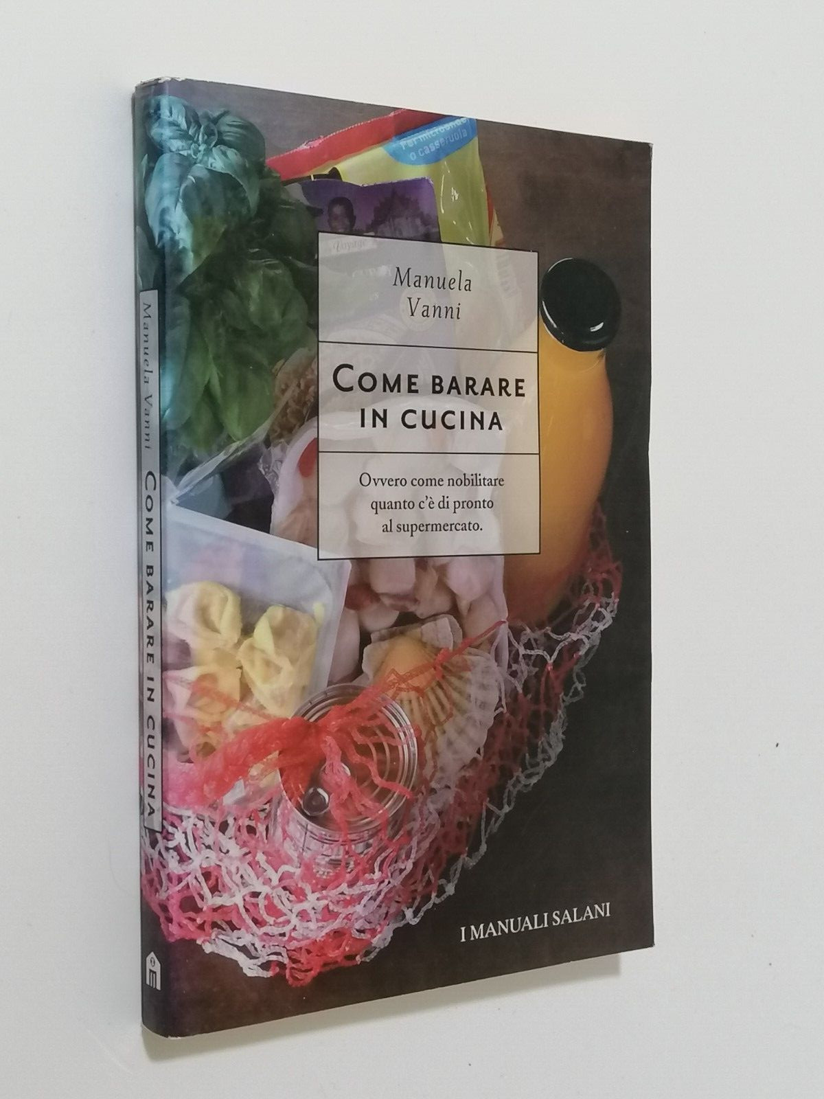 Come barare in cucina. Ovvero come nobilitare quanto c'è di …