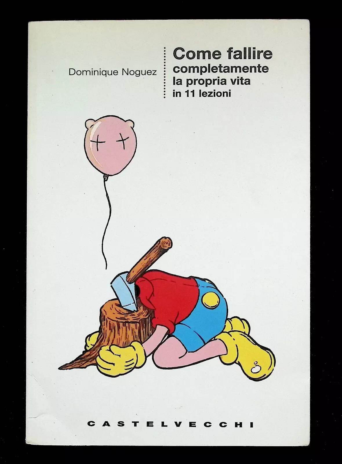 Come Fallire Completamente La Propria Vita 11 Lezioni Libro Noguez …