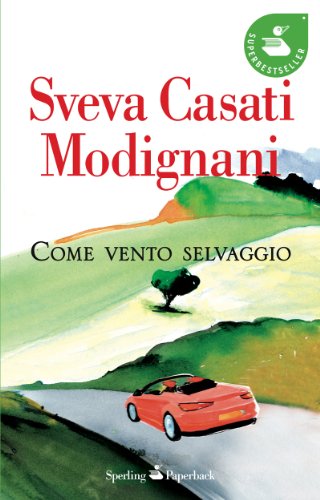 Come vento selvaggio - Sveva Casati Modignani