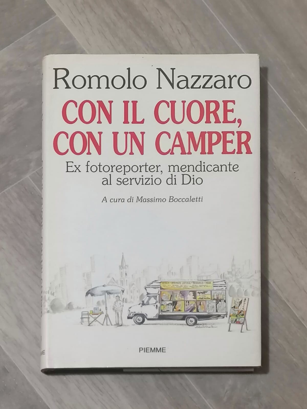 Con il cuore con un Camper Fotoreporter Mendicante Libro Nazzaro …