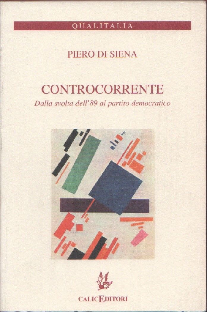 Controcorrente. Dalla svolta dell'89 al partito democratico - Piero Di …