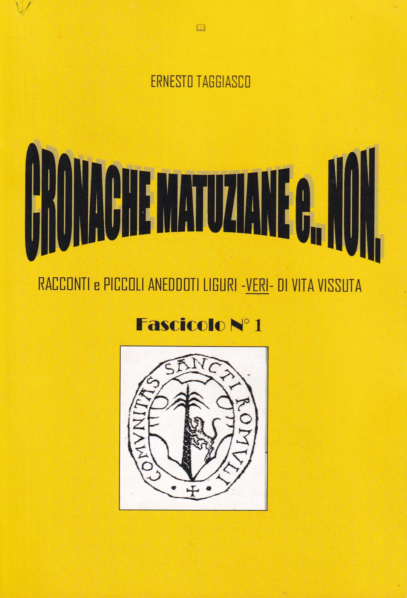Cronache Matuziane e non. Racconti e piccoli aneddoti liguri veri …