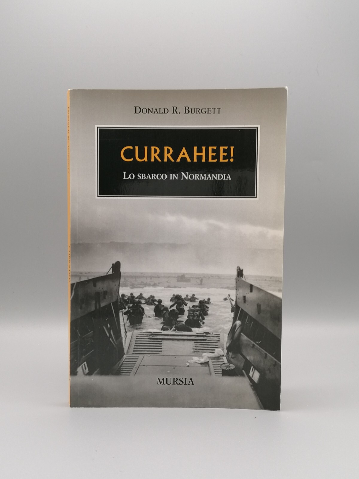 Currahee! Lo Sbarco In Normandia Libro Donald Burgett Mursia 9788842538264