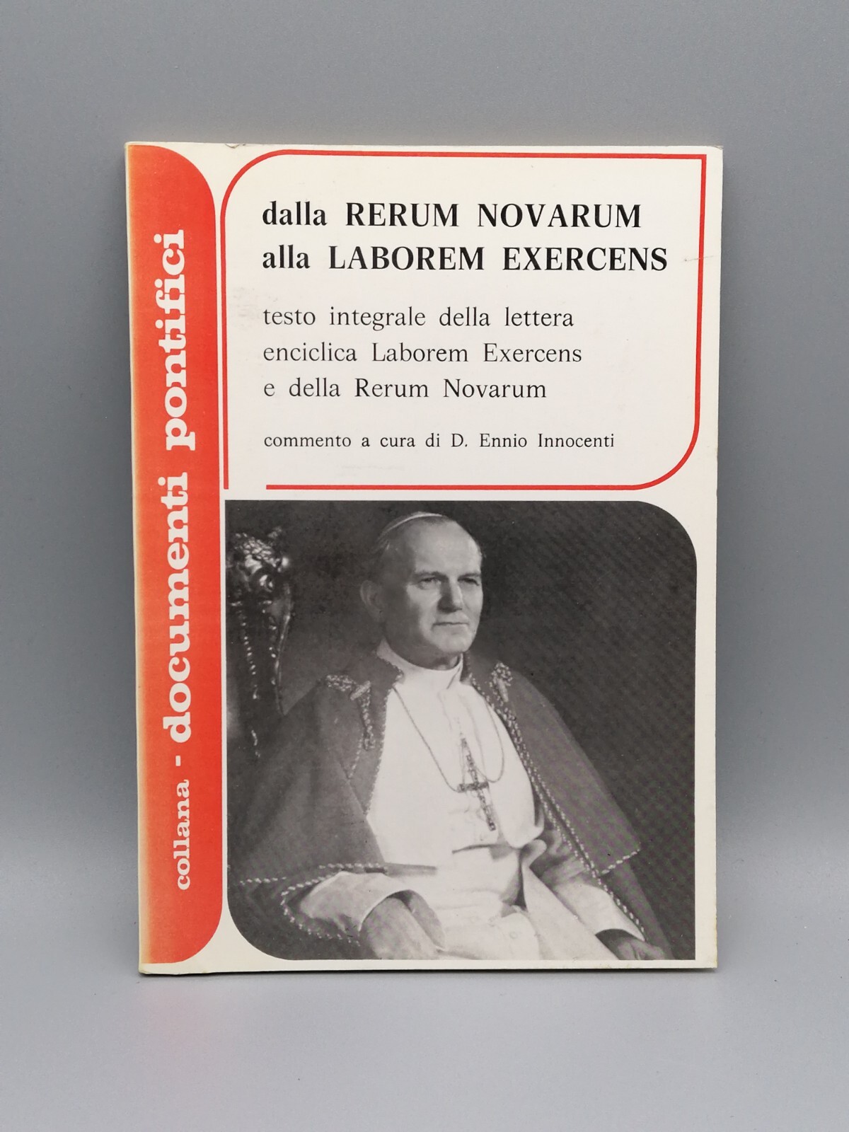 Dalla Rerum Novarum alla Laborem Exercens Testo integrale Enciclica Innocenti