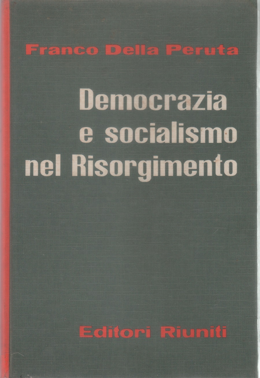 Democrazia e socialismo nel Risorgimento - Franco Della Peruta