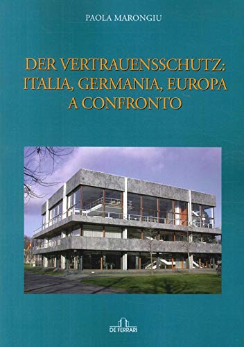 Der Vertrauensschutz: Italia, Germania, Europa a confronto