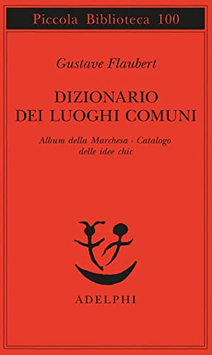 Dizionario dei luoghi comuni-Album della marchesa-Catalogo delle idee chic