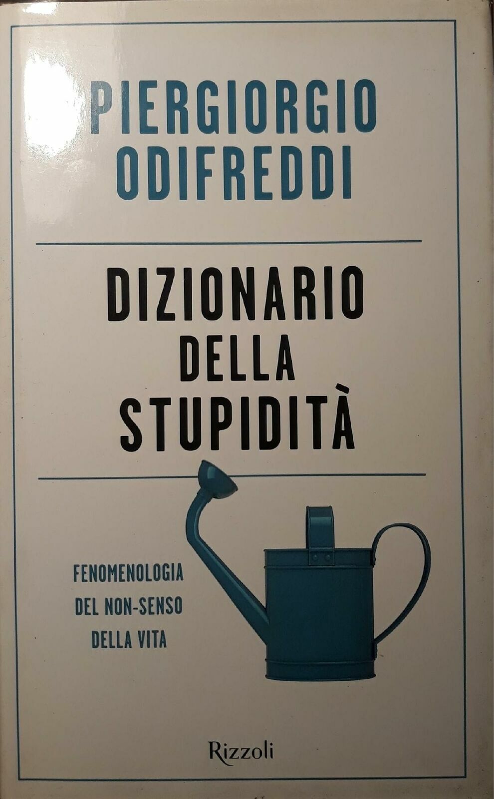 Dizionario della stupidità Libro Odifreddi Fenomenologia nonsenso della vita