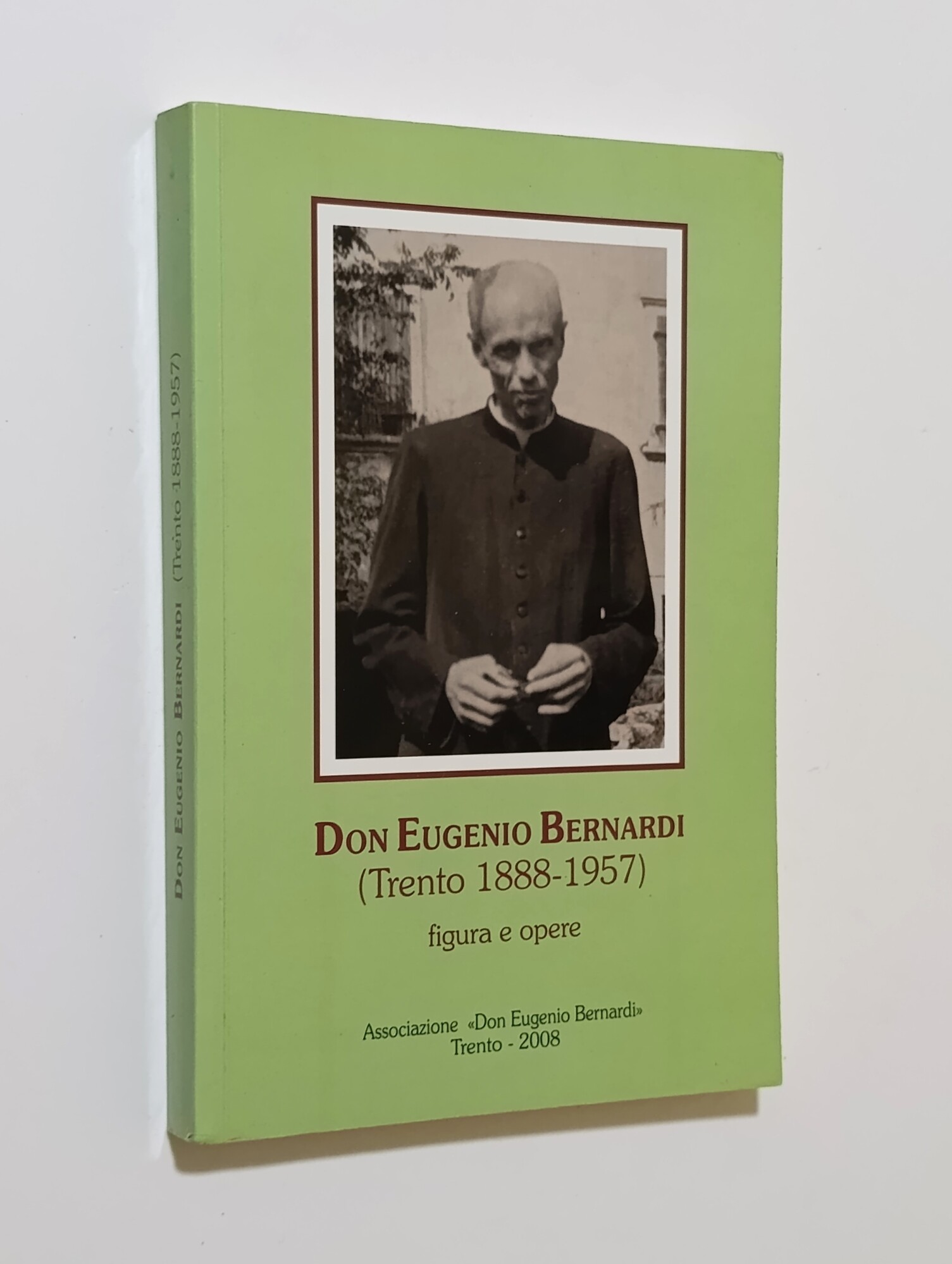 Don Eugenio Bernardi (Trento 1888-1957). Figura e Opere
