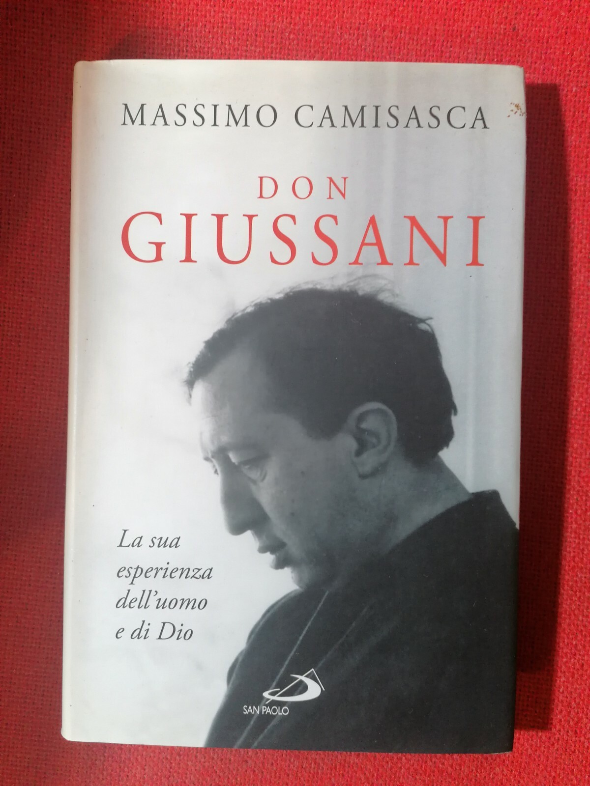 Don Giussani. La sua esperienza dell'uomo e di Dio