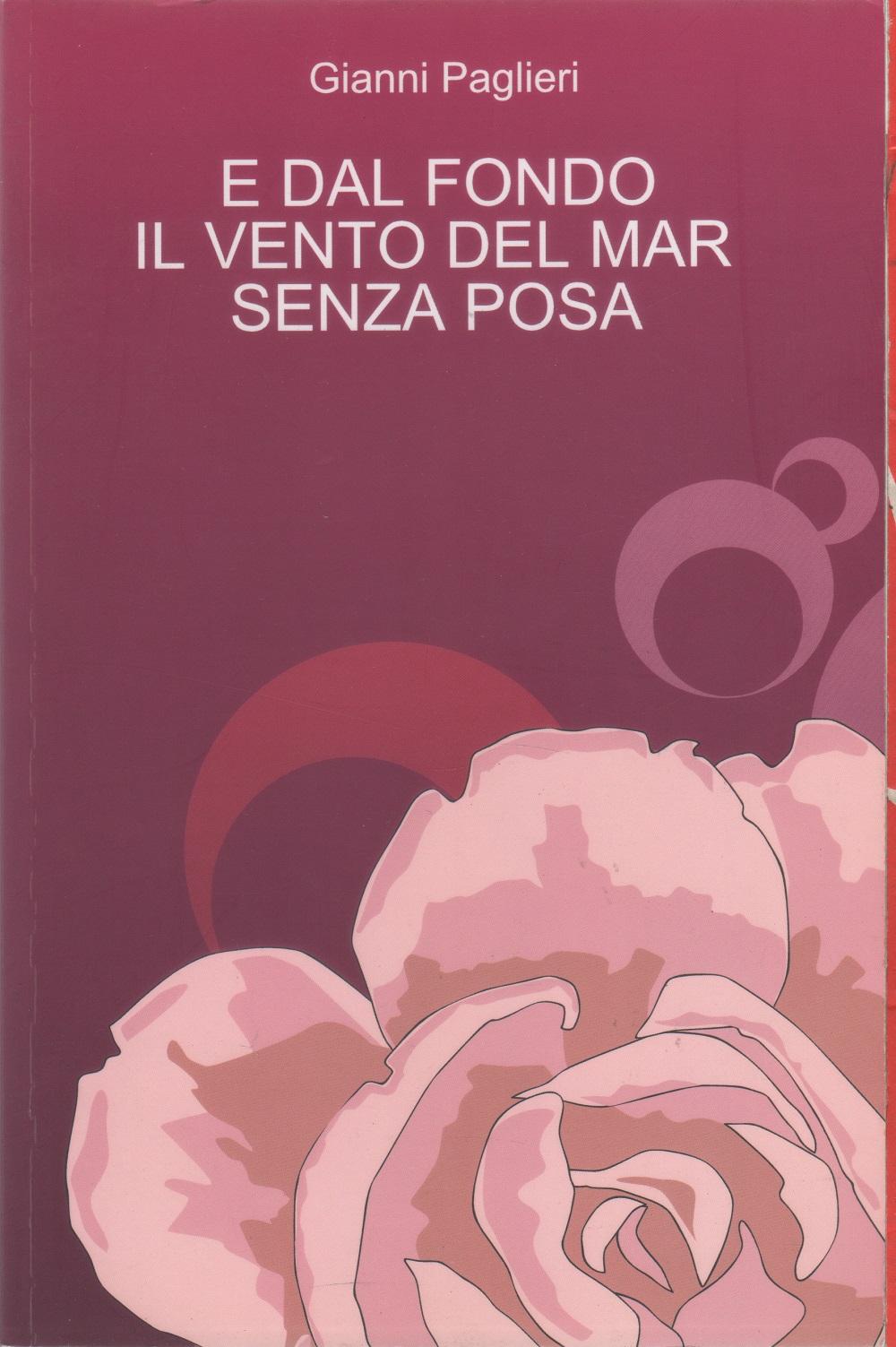 E dal fondo il vento del mar senza posa - …