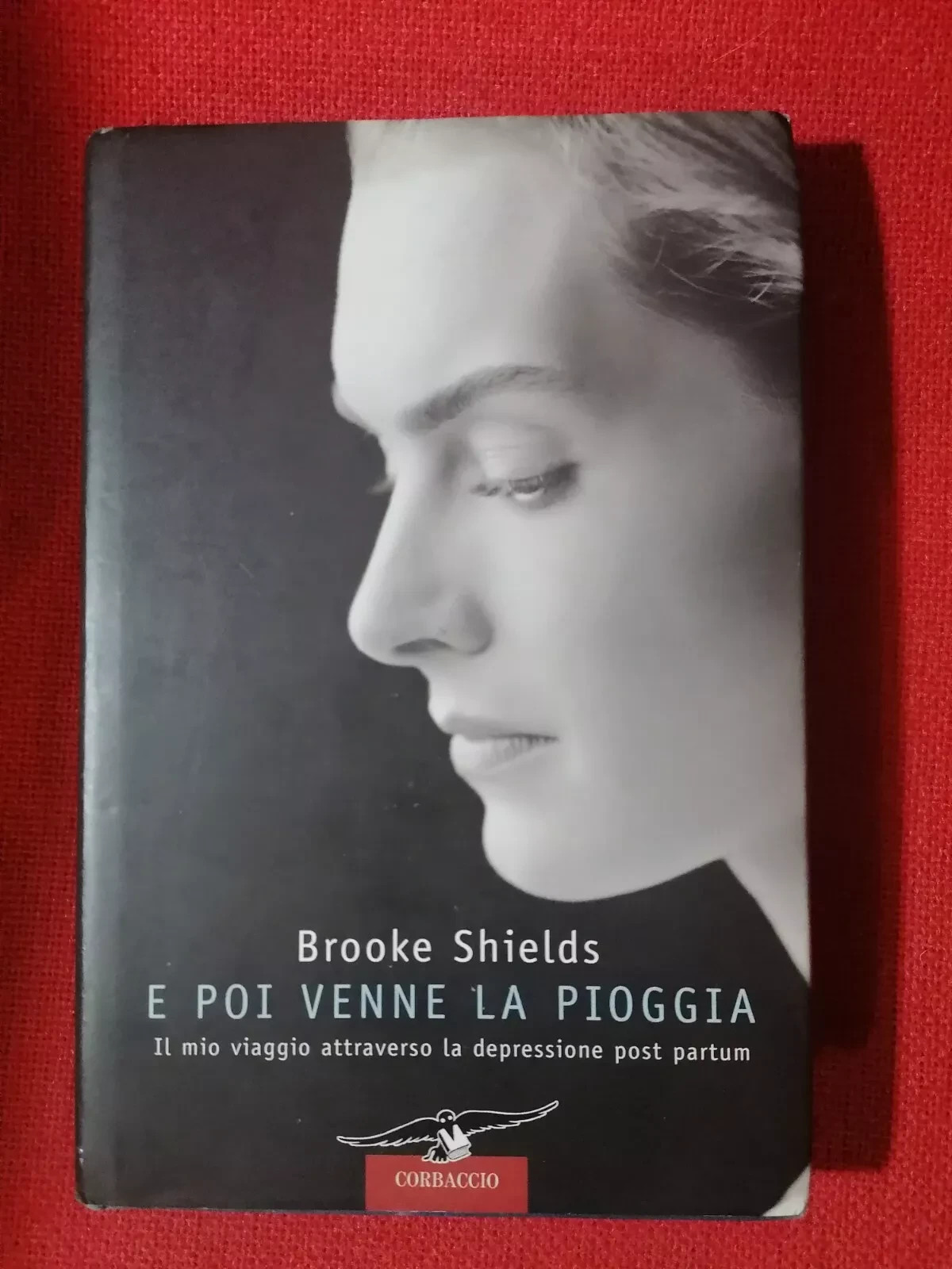 E poi venne la pioggia - Libro Brooke Shields, Corbaccio …