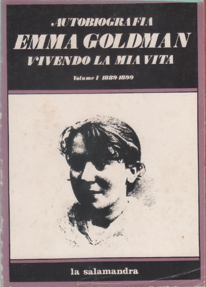 Emma Goldman. Vivendo la mia vita. Volume I (1889-1899)