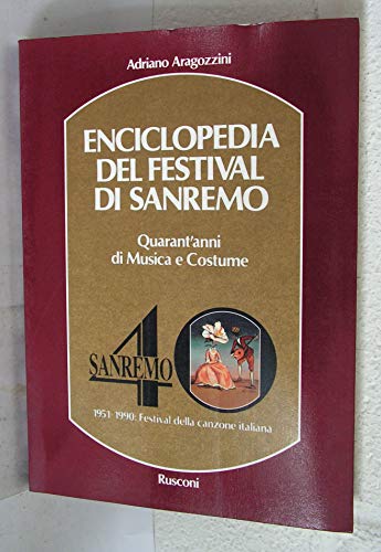 Enciclopedia del Festival di San Remo. Quarant'anni di musica e …