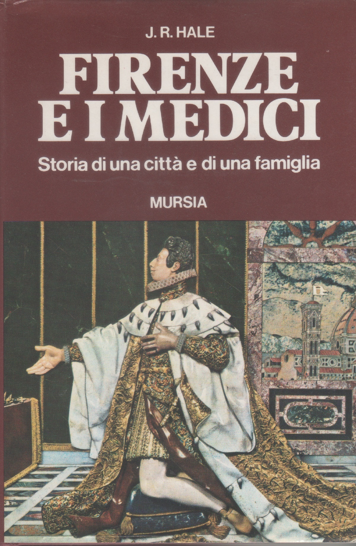 Firenze e i Medici - J.R. Hale