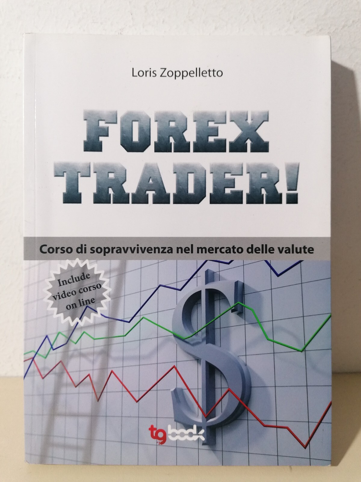 Forex Trader Corso Di Sopravvivenza Nel Mercato Delle Valute Libro …
