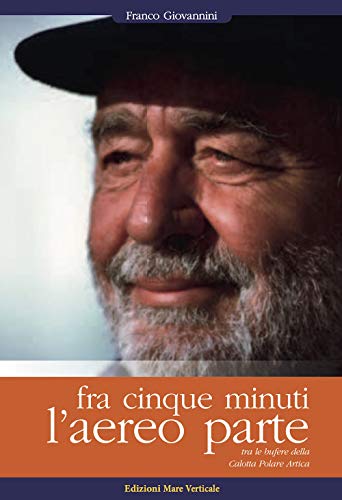 Fra cinque minuti l'aereo parte. Tra le bufere della calotta …