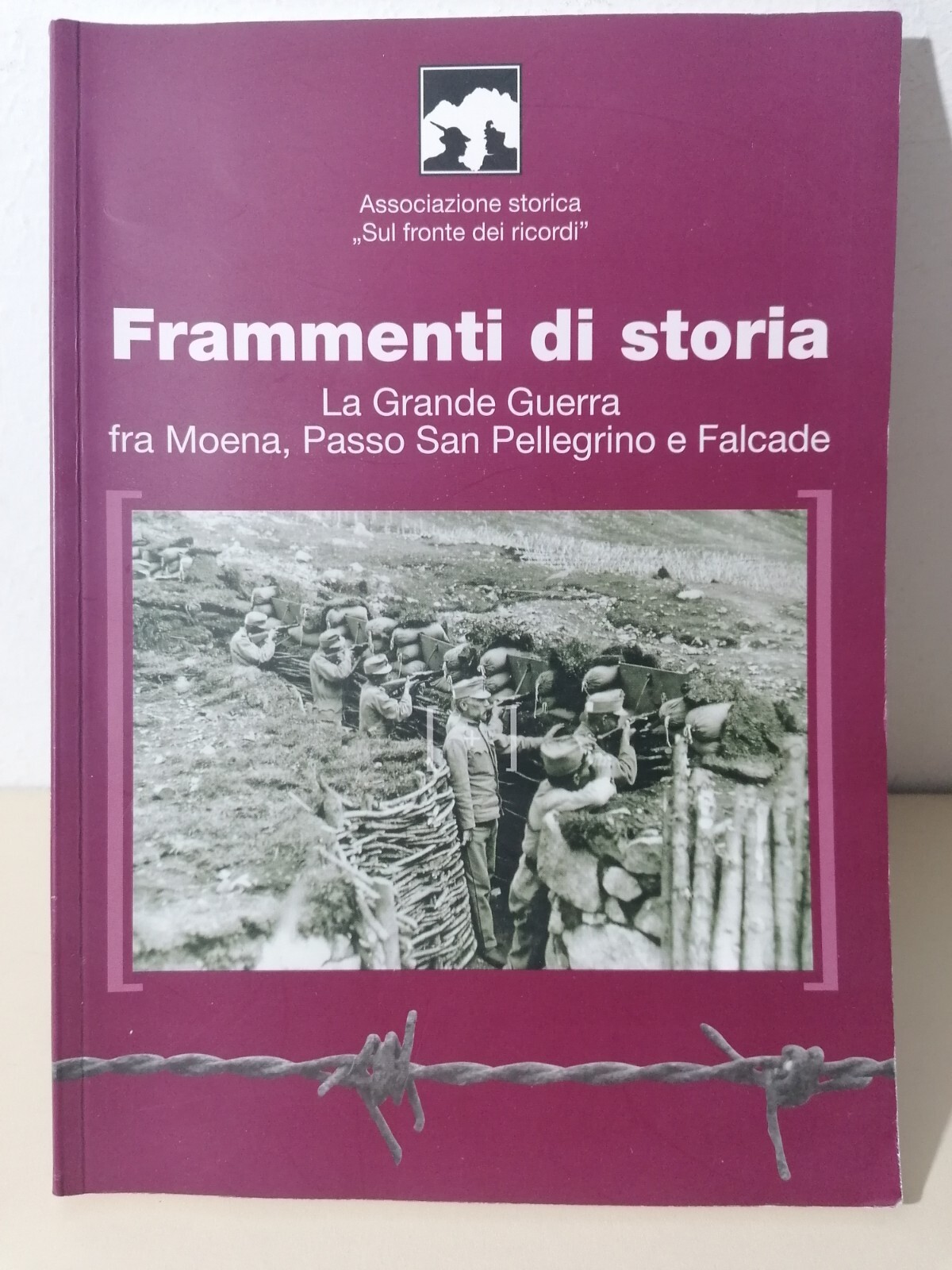 Frammenti di Storia: Grande Guerra fra Moena, Passo S. Pellegrino …