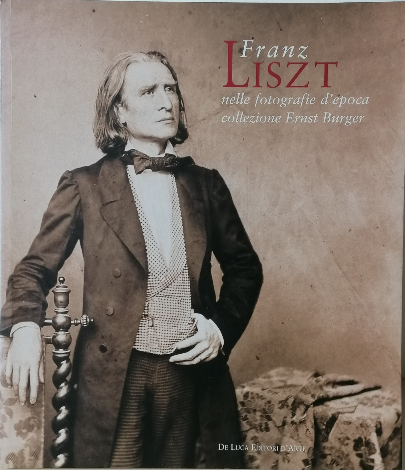 Franz Liszt Nelle Fotografie D'Epoca Collezione Ernst Burger Libro De …