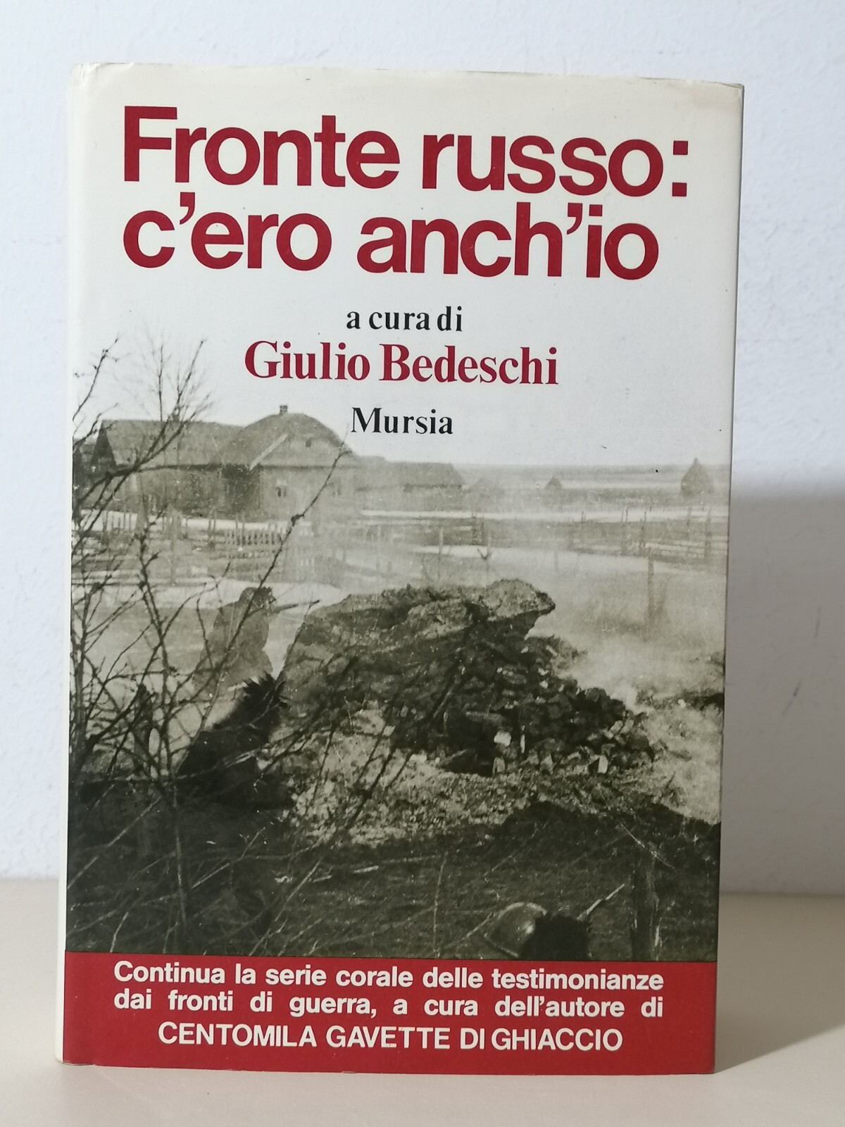 Fronte Russo C'ero Anch'io Libro Giulio Bedeschi Volume 1 Mursia …