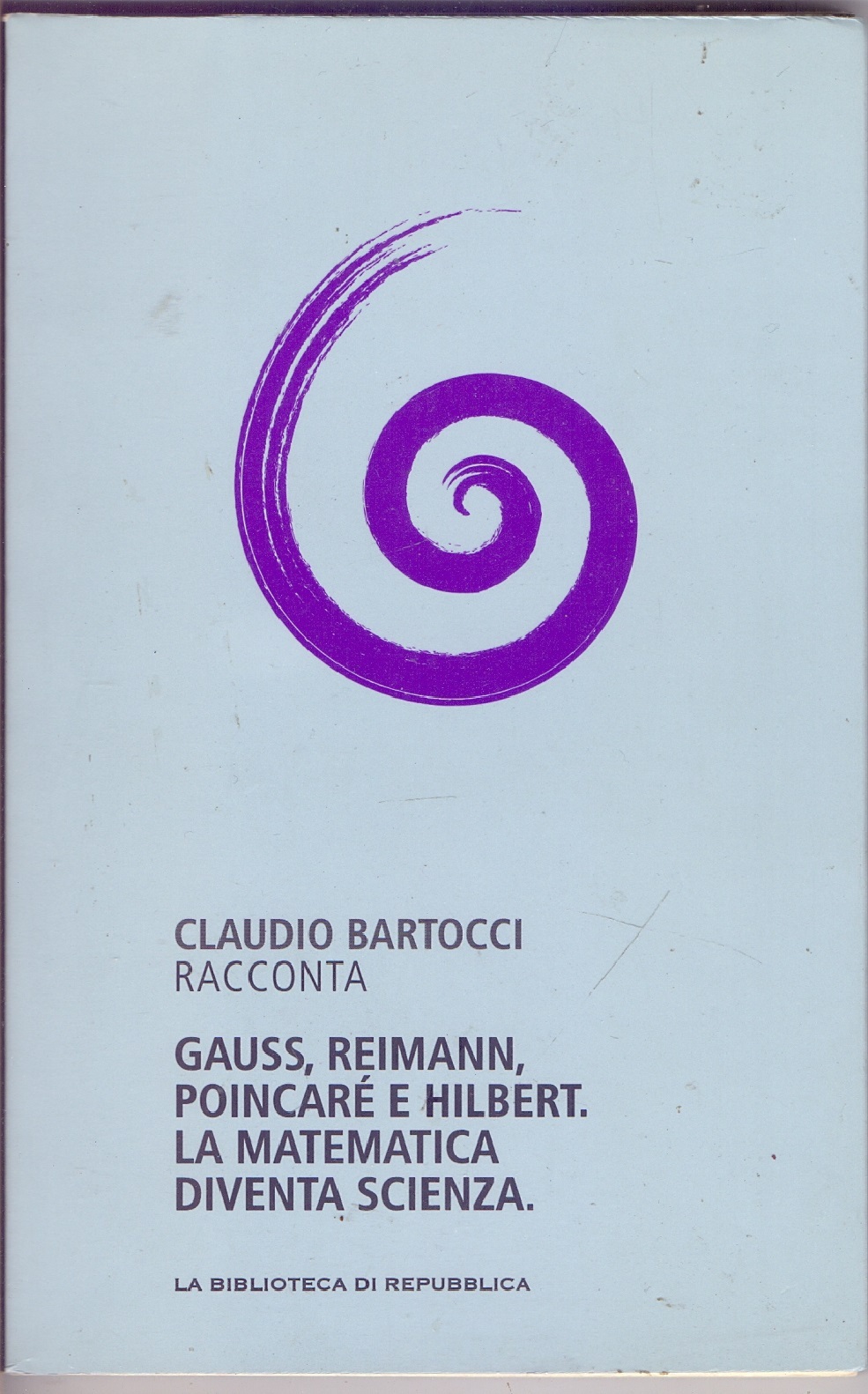 Gauss, Reimann, Poincarè, e Hilbert la matematica diventa scienza - …