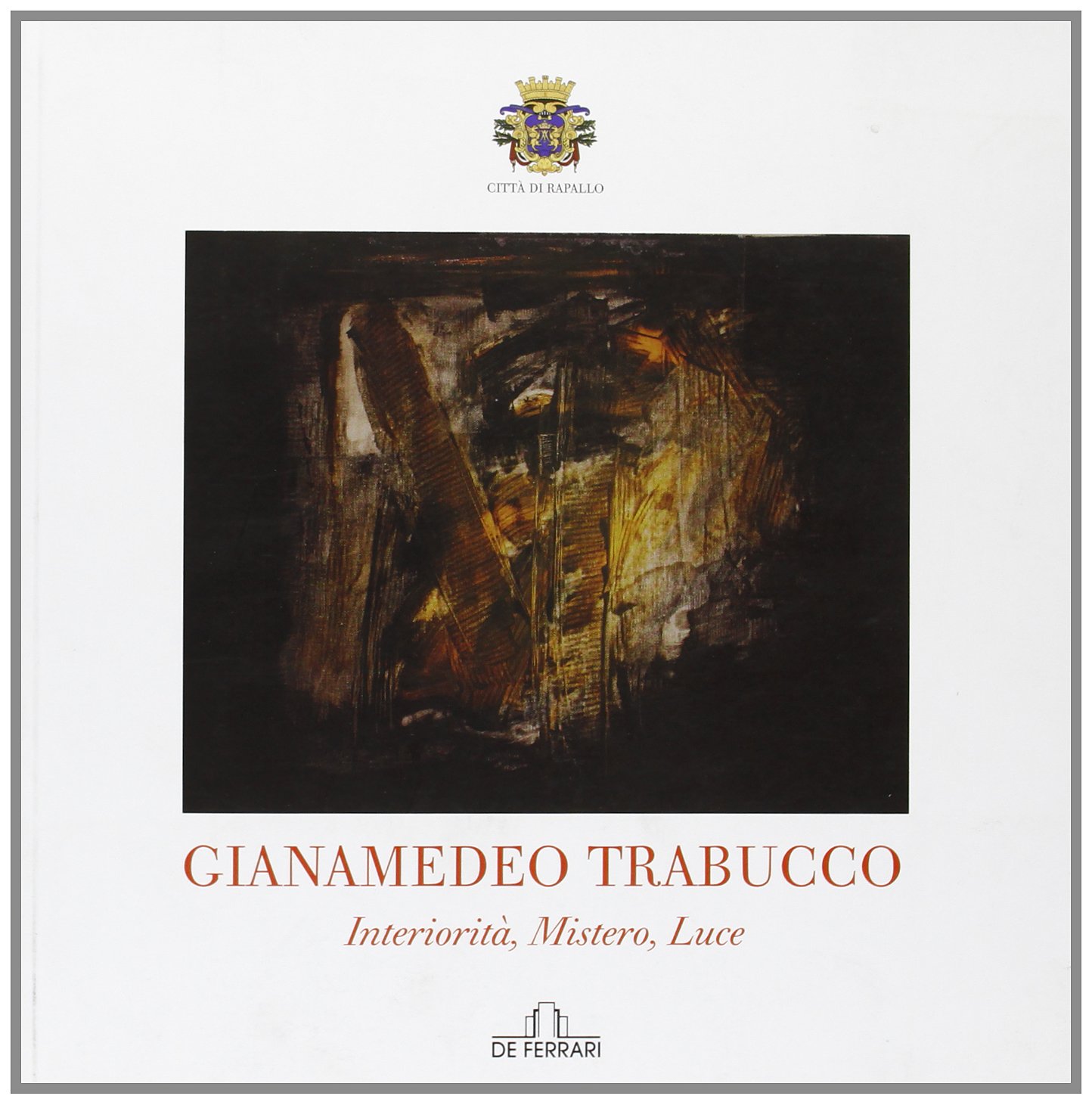 Gianamedeo Trabucco. Interiorità misteri. Catalogo della mostra.
