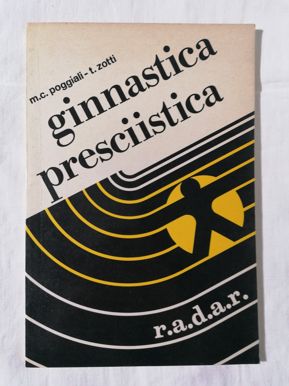 Ginnastica Presciistica Libro Poggiali Zotti Radar 1972 raro sport sci …